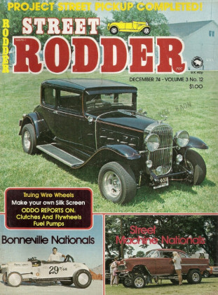 STREET RODDER 1974 DEC - WIRE WHEEL FIX, BONNEVILLE SPEED TRIALS, VAN ARMCHAIRS